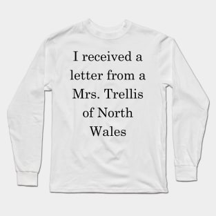 I received a letter from a Mrs Trellis - Dark Text Long Sleeve T-Shirt